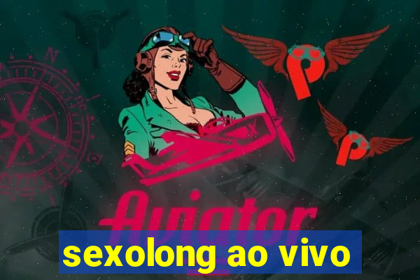 sexolong ao vivo